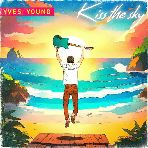 Yves Young - Kiss The Sky - 2024 - cover.jpg